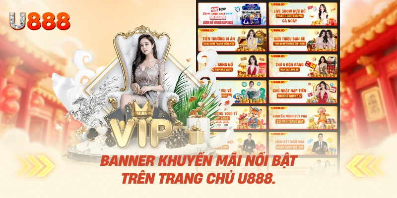 U88 – UU88 Nhà Cái U888.COM Kho Game Đa Dạng, Ưu Đãi Hấp Dẫn 2026 17 Banner khuyến mãi nổi bật trên trang chủ U88.